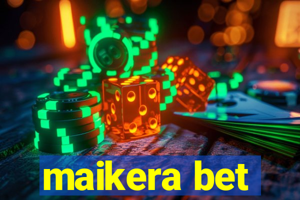 maikera bet